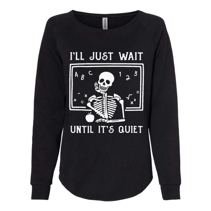 Halloween Teacher Ill Just Wait Until Its Quiet Womens California Wash Sweatshirt