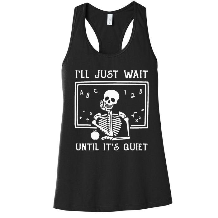 Halloween Teacher Ill Just Wait Until Its Quiet Women's Racerback Tank