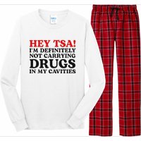 Hey Tsa IM Definitely Not Carrying Drugs In My Cavities Long Sleeve Pajama Set