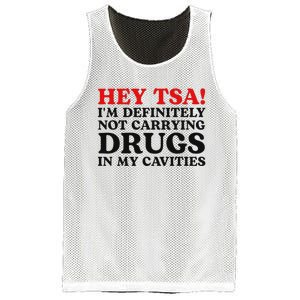 Hey Tsa IM Definitely Not Carrying Drugs In My Cavities Mesh Reversible Basketball Jersey Tank