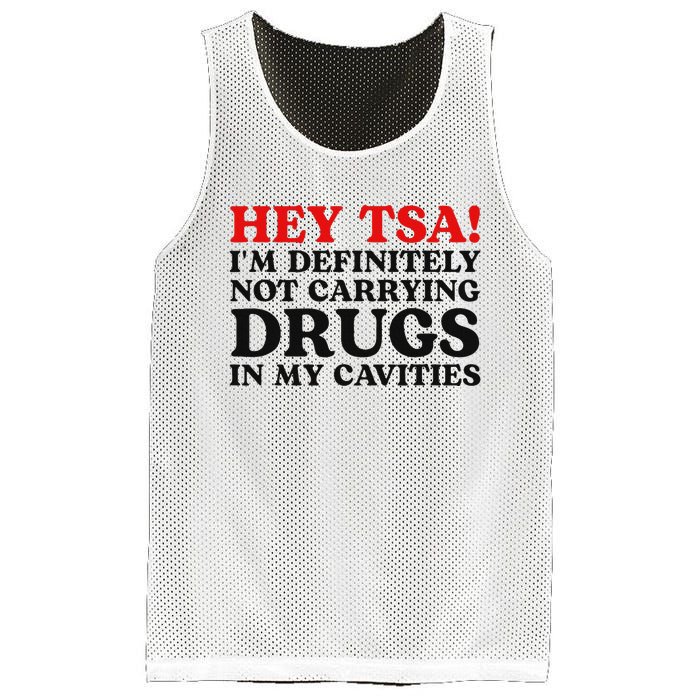 Hey Tsa IM Definitely Not Carrying Drugs In My Cavities Mesh Reversible Basketball Jersey Tank