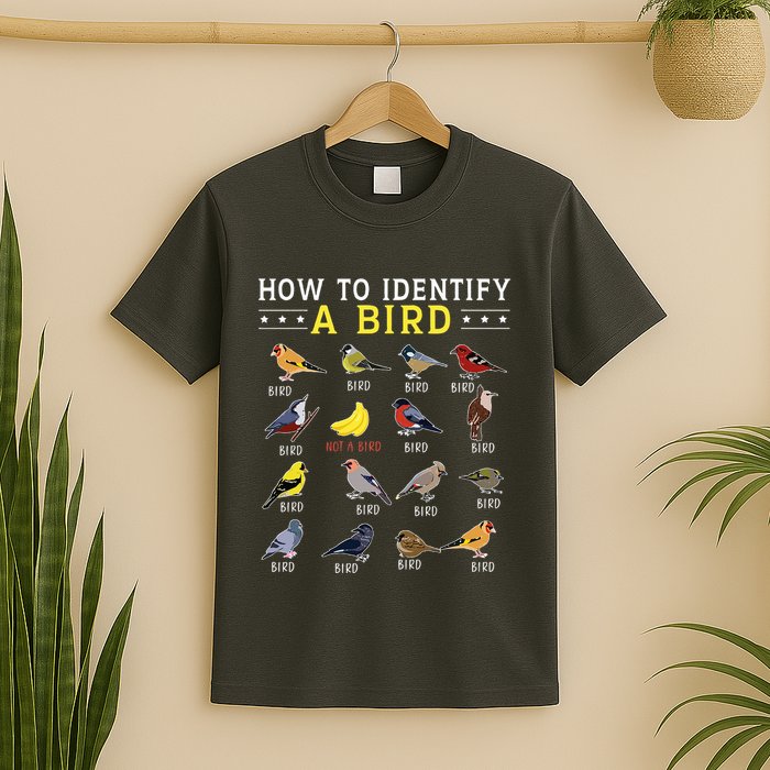 How To Identify A Bird Bird Watcher Bird Lover T-Shirt
