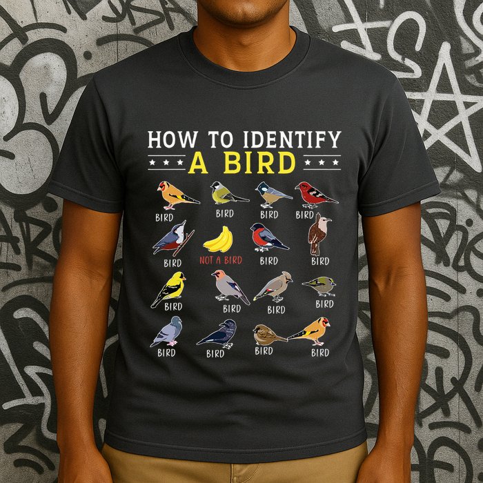 How To Identify A Bird Bird Watcher Bird Lover T-Shirt