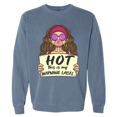 Hot This Is My Warning Label Crush Lover Beauty Funny Gift Garment-Dyed Sweatshirt