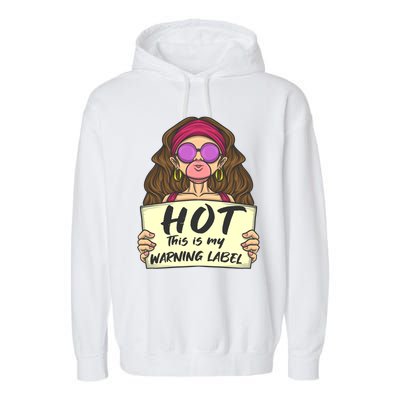 Hot This Is My Warning Label Crush Lover Beauty Funny Gift Garment-Dyed Fleece Hoodie