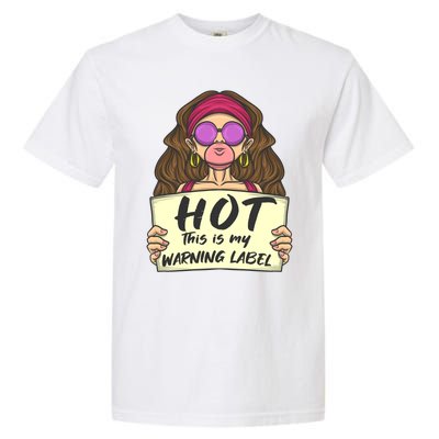 Hot This Is My Warning Label Crush Lover Beauty Funny Gift Garment-Dyed Heavyweight T-Shirt