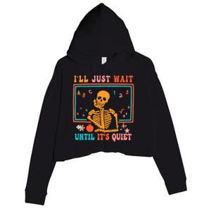 Halloween Teacher Ill Just Wait Until Its Quiet Crop Fleece Hoodie