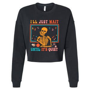 Halloween Teacher Ill Just Wait Until Its Quiet Cropped Pullover Crew