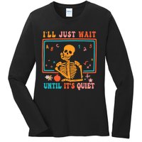 Halloween Teacher Ill Just Wait Until Its Quiet Ladies Long Sleeve Shirt