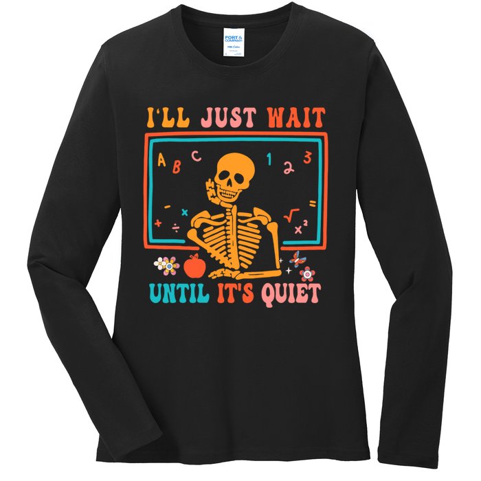 Halloween Teacher Ill Just Wait Until Its Quiet Ladies Long Sleeve Shirt