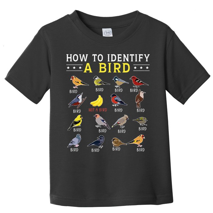 How To Identify A Bird Bird Watcher Bird Lover Toddler T-Shirt