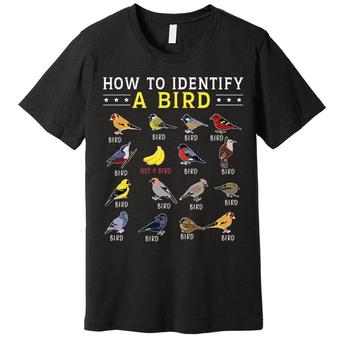 How To Identify A Bird Bird Watcher Bird Lover Premium T-Shirt