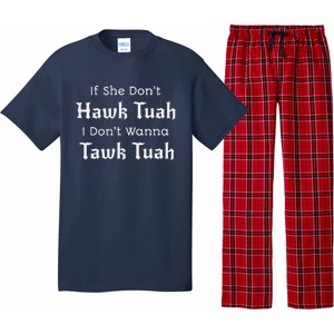 Hawk Tuah If She DonT Hawk Tuah I DonT Wanna Tawk Tuah Pajama Set