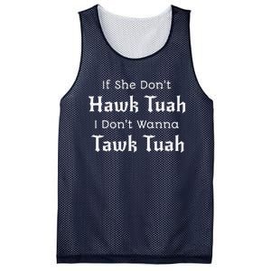 Hawk Tuah If She DonT Hawk Tuah I DonT Wanna Tawk Tuah Mesh Reversible Basketball Jersey Tank