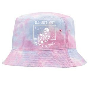 Halloween Teacher Ill Just Wait Until Its Quiet Tie-Dyed Bucket Hat