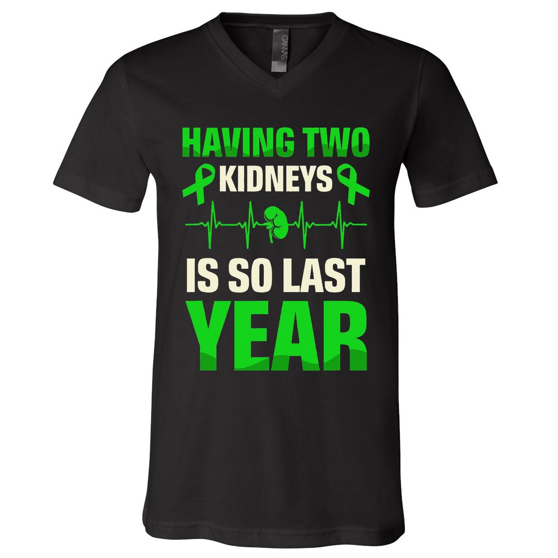 Having Two Is So Last Year Organ Donation Awareness V-Neck T-Shirt