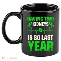 Having Two Is So Last Year Organ Donation Awareness 11oz C Handle Ceramic Mug