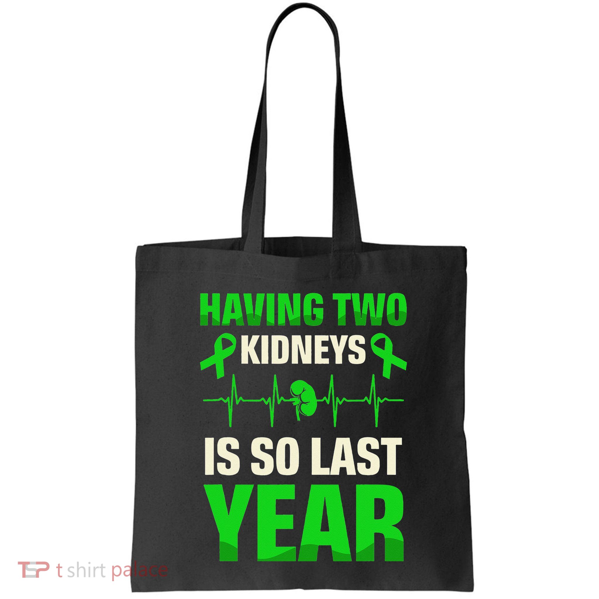 Having Two Is So Last Year Organ Donation Awareness Bag