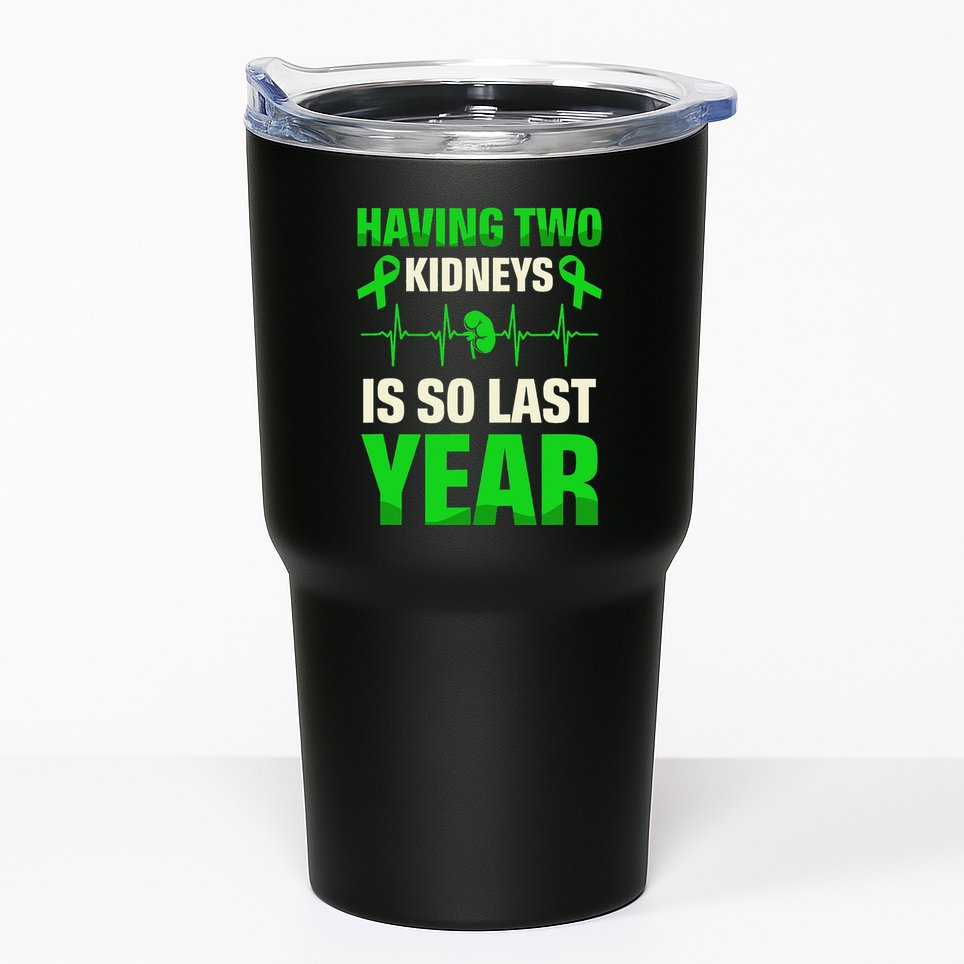 Having Two Is So Last Year Organ Donation Awareness Tumbler