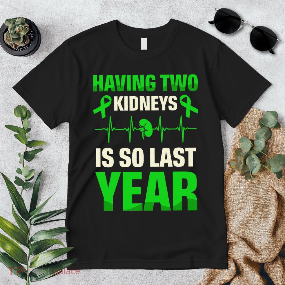 Having Two Is So Last Year Organ Donation Awareness Premium T-Shirt
