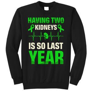 Having Two Is So Last Year Organ Donation Awareness Tall Sweatshirt