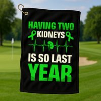 Having Two Is So Last Year Organ Donation Awareness Golf Towel