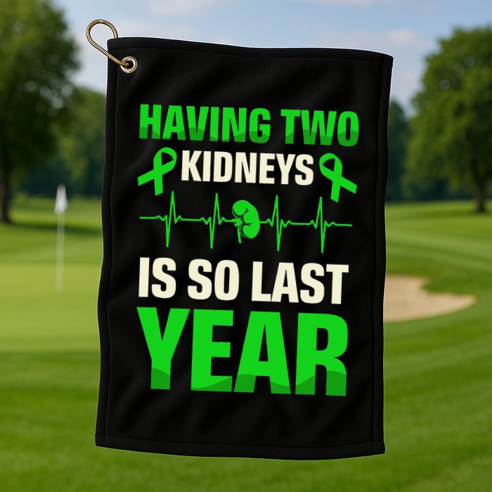 Having Two Is So Last Year Organ Donation Awareness Golf Towel