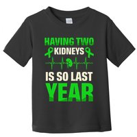 Having Two Is So Last Year Organ Donation Awareness Toddler T-Shirt