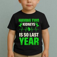 Having Two Is So Last Year Organ Donation Awareness Toddler T-Shirt