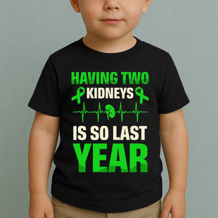 Having Two Is So Last Year Organ Donation Awareness Toddler T-Shirt