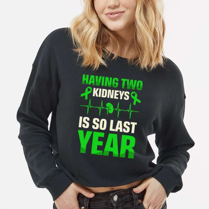 Having Two Is So Last Year Organ Donation Awareness Cropped Pullover Crew