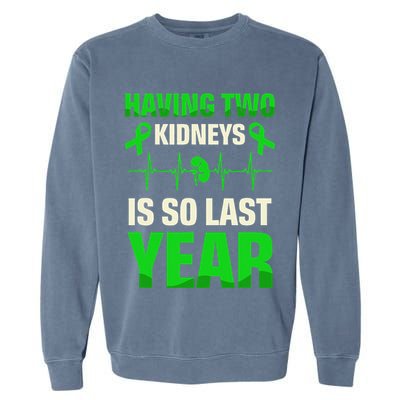 Having Two Is So Last Year Organ Donation Awareness Garment-Dyed Sweatshirt