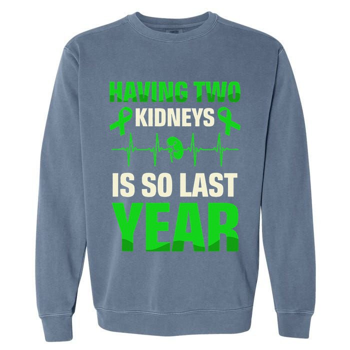 Having Two Is So Last Year Organ Donation Awareness Garment-Dyed Sweatshirt