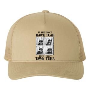 Hawk Tush If She DonT Hawk Tuah I DonT Tawk Tuha Yupoong Adult 5-Panel Trucker Hat