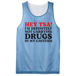 Hey Tsa IM Definitely Not Carrying Drugs In My Cavities Mesh Reversible Basketball Jersey Tank