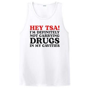 Hey Tsa IM Definitely Not Carrying Drugs In My Cavities PosiCharge Competitor Tank