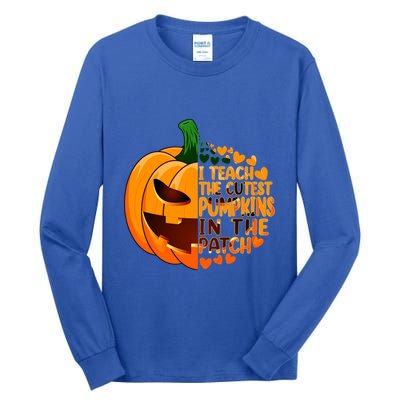 Halloween Teacher I Teach The Cutest Pumpkins In The Patch Gift Tall Long Sleeve T-Shirt