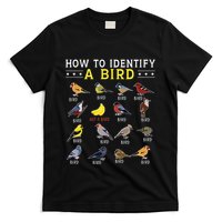 How To Identify A Bird Bird Watcher Bird Lover T-Shirt