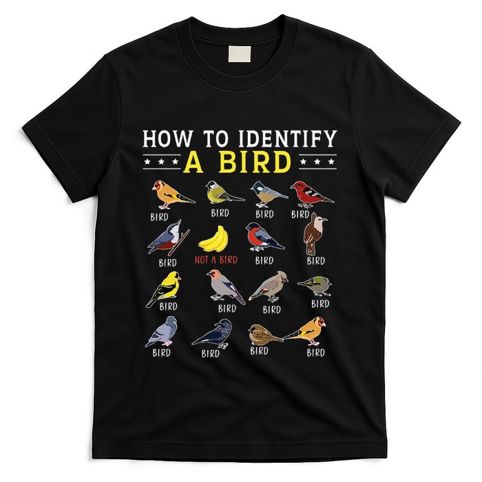 How To Identify A Bird Bird Watcher Bird Lover T-Shirt