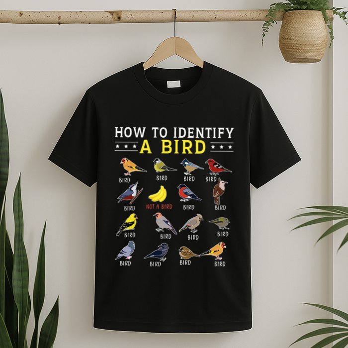 How To Identify A Bird Bird Watcher Bird Lover T-Shirt