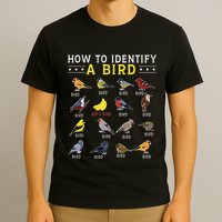 How To Identify A Bird Bird Watcher Bird Lover T-Shirt