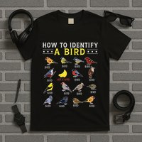 How To Identify A Bird Bird Watcher Bird Lover T-Shirt