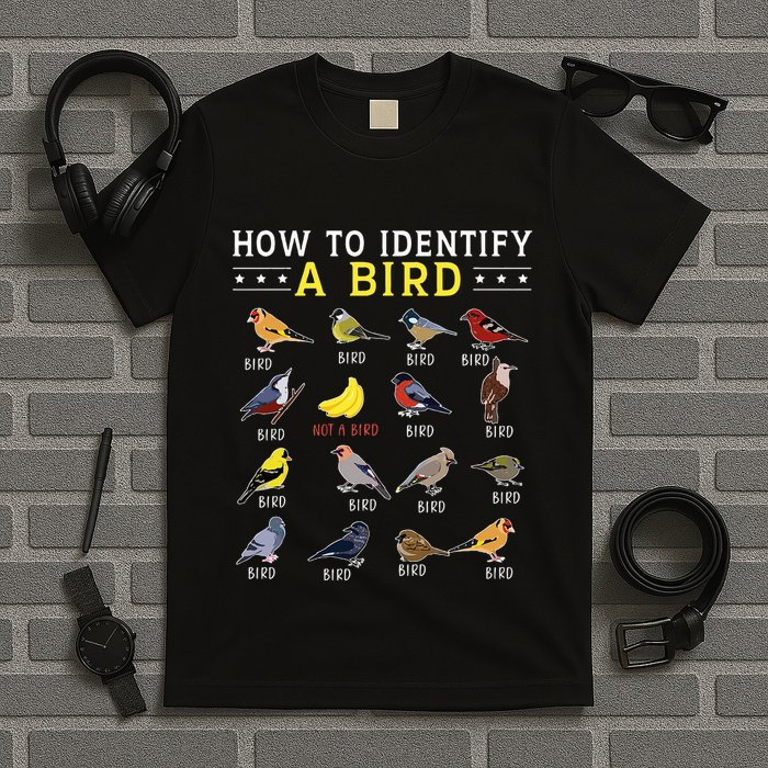 How To Identify A Bird Bird Watcher Bird Lover T-Shirt