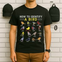 How To Identify A Bird Bird Watcher Bird Lover T-Shirt