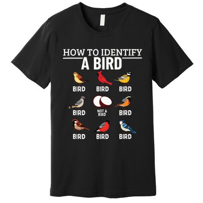 How To Identify A Bird Funny Bird Watching Premium T-Shirt