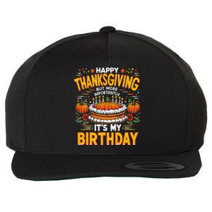 Happy Thanksgiving It S My Birthday Pumpkin Pie Thankful Day Wool Snapback Cap