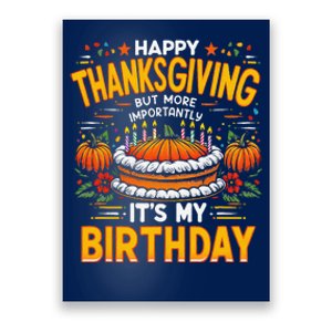 Happy Thanksgiving It S My Birthday Pumpkin Pie Thankful Day Poster