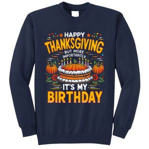 Happy Thanksgiving It S My Birthday Pumpkin Pie Thankful Day Tall Sweatshirt