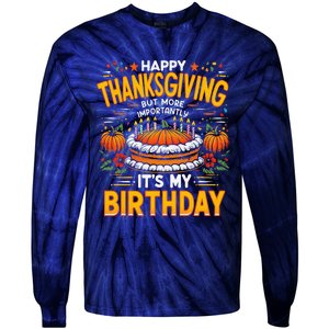 Happy Thanksgiving It S My Birthday Pumpkin Pie Thankful Day Tie-Dye Long Sleeve Shirt