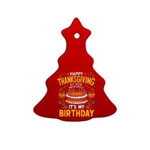 Happy Thanksgiving It S My Birthday Pumpkin Pie Thankful Day Ceramic Tree Ornament